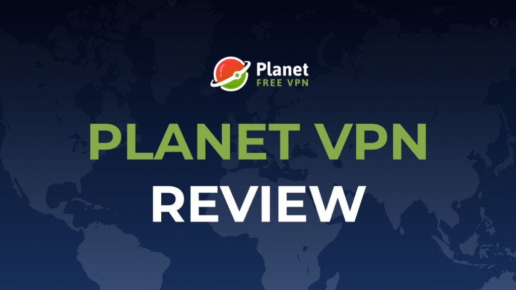PLANET VPNの使い心地をレビュー 使い方と評判も