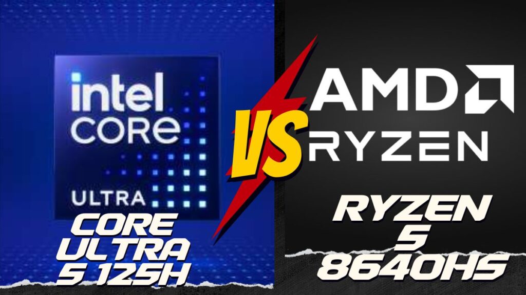 core-ultra-5-125h-ryzen-5-8640hs
